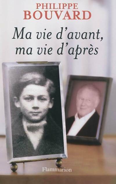 Ma vie d'avant, ma vie d'après - Philippe Bouvard - Livre