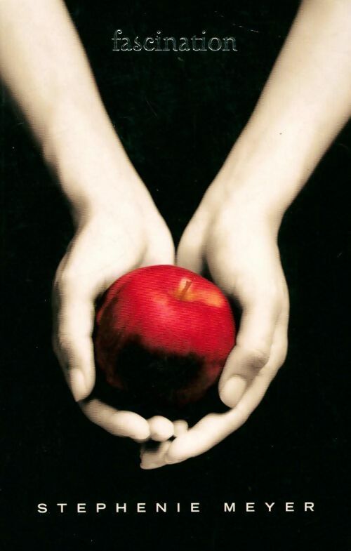 Twilight Tome I : Fascination - Stephenie Meyer - Livre