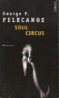 Soul circus - George P. Pelecanos - Livre