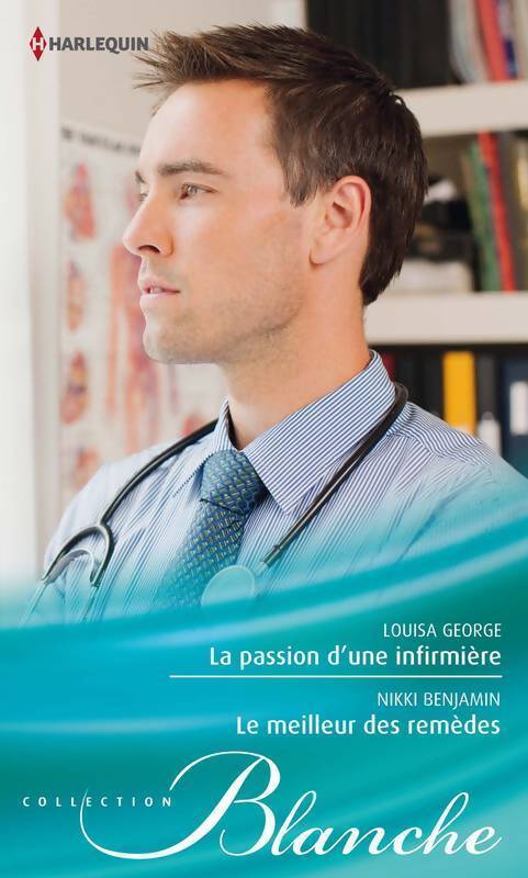 La passion d'une infirmière / Le meilleur des remèdes - Louisa George - Livre