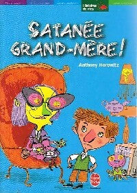 Satanée grand-mère ! - Anthony Horowitz - Livre