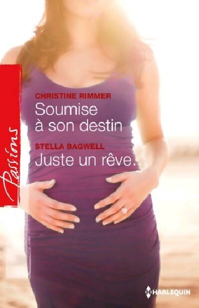 Soumise à son destin / Juste un rêve... - Christine Rimmer, Stella Bagwell - Livre