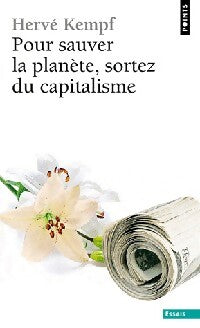 Pour sauver la planète, sortez du capitalisme - Hervé Kempf - Livre