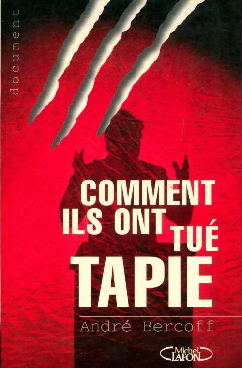 Comment ils ont tué Tapie - André Bercoff - Livre