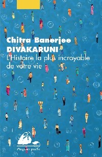 L'histoire la plus incroyable de votre vie - Chitra Barnejie Divakaruni - Livre