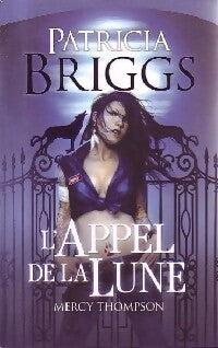 Mercy Thompson Tome I : L'appel de la lune - Patricia Briggs - Livre