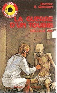 La guerre d'un toubib cellule 304 - Docteur E. Simonart - Livre