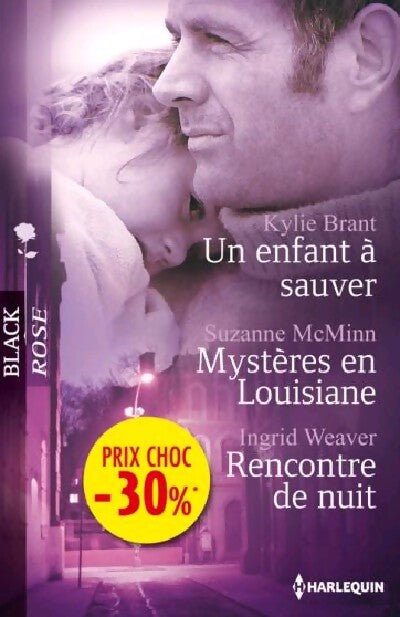 Un enfant à sauver / Mystères en Louisiane / Rencontre de nuit - Suzanne McMinn, Kylie Brant, Ingrid Weaver - Livre