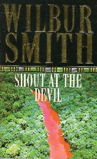 Shout at the devil - Wilbur A. Smith - Livre
