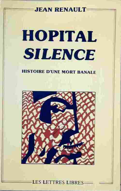 Hôpital silence - Jean Renault - Livre