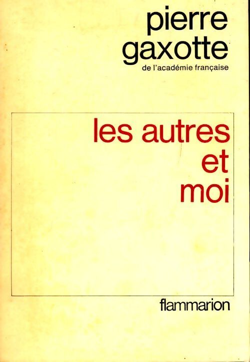 Les autres et moi - Pierre Gaxotte - Livre