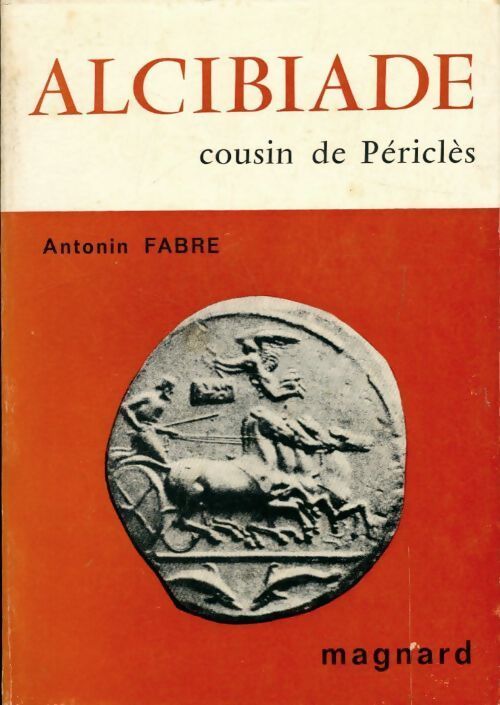 Alcibiade, cousin de Périclès - Antonin Fabre - Livre