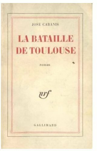 La bataille de Toulouse - José Cabanis - Livre