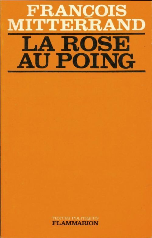 La rose au poing - François Mitterrand - Livre