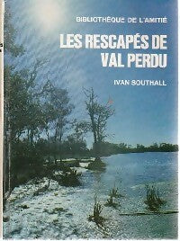 Les rescapés de val perdu - Ivan Southall - Livre