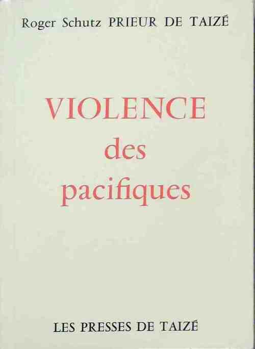 Violence des pacifiques - Roger Schutz - Livre
