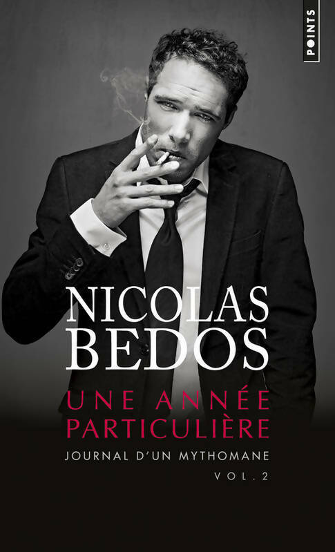 Journal d'un mythomane Tome II : Une année particulière - Nicolas Bedos - Livre