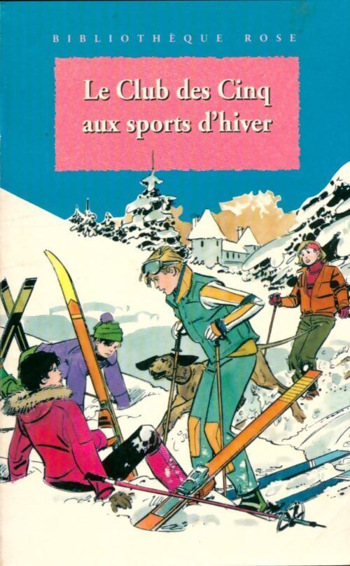 Le Club des Cinq aux sports d'hiver - Collectif, Enid Blyton - Livre