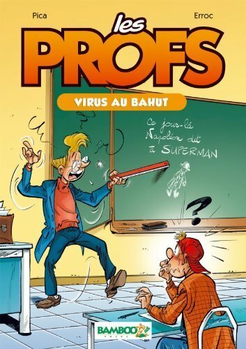Les profs Tome I : Virus au bahut - Erroc, Pica - Livre