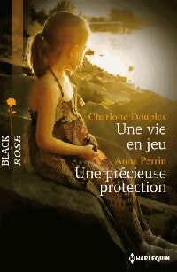Une vie en jeu / Une précieuse protection - Charlotte Douglas, Anna Perrin - Livre