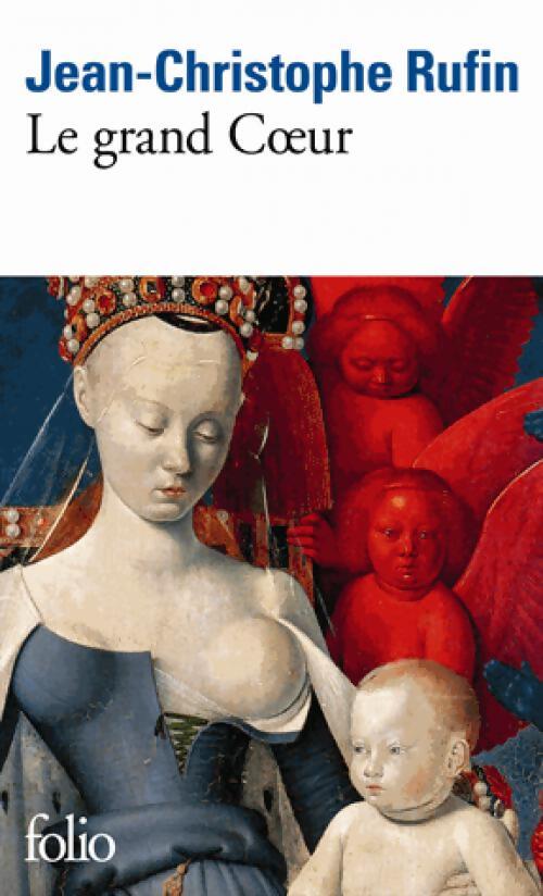 Le grand coeur - Jean-Christophe Rufin - Livre