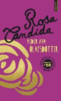 Rosa Candida - Audur Ava Olafsdottir - Livre
