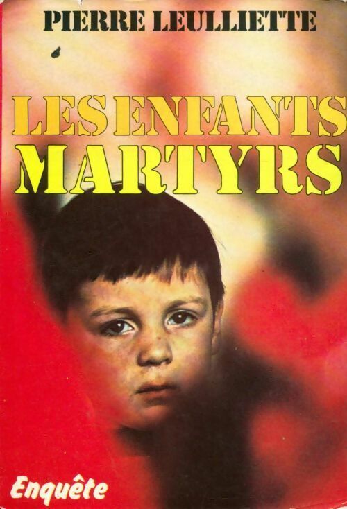 Les enfants martyrs - Pierre Leulliette - Livre