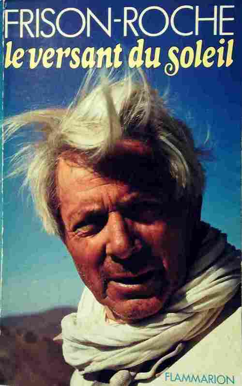Le versant du soleil - Roger Frison-Roche - Livre