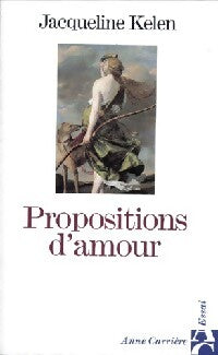 Propositions d'amour - Jacqueline Kelen - Livre