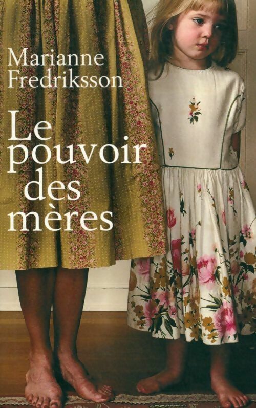 Le pouvoir des mères - M Fredriksson - Livre