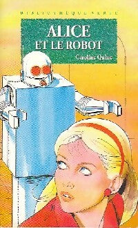 Alice et le robot - Caroline Quine - Livre