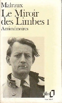 Le miroir des Limbes Tome I : Antimémoires - André Malraux - Livre