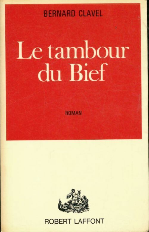 Le tambour du bief - Bernard Clavel - Livre
