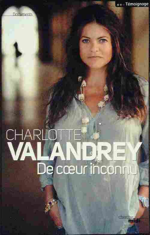 De coeur inconnu - Charlotte Valandrey - Livre