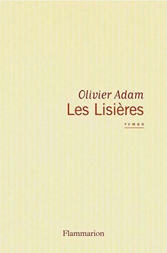 Les lisières - Olivier Adam - Livre