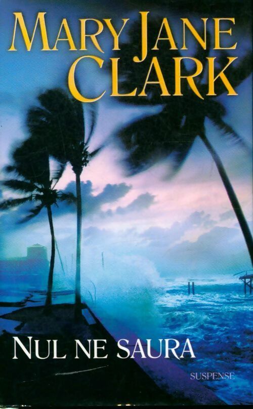 Nul ne saura - Mary Jane Clark - Livre