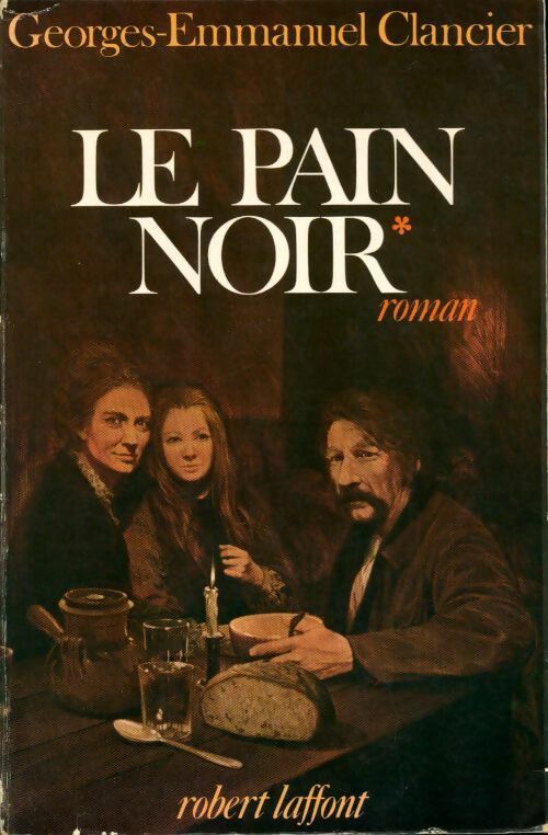 Le pain noir Tome I - Georges-Emmanuel Clancier - Livre