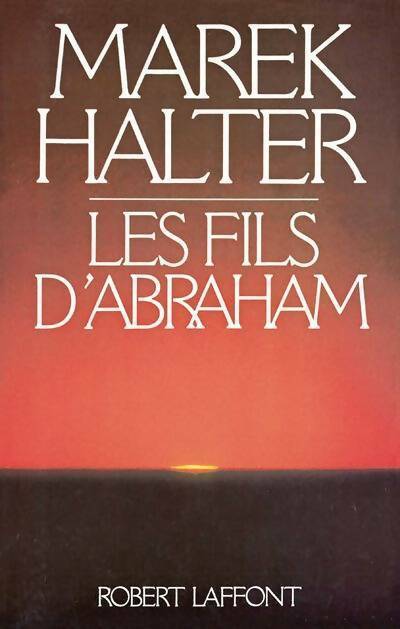 Les fils d'Abraham - Marek Halter - Livre