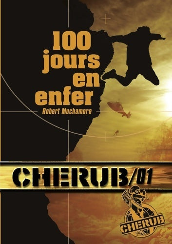 100 Jours en enfer Mission 1 - Robert Muchamore - Livre
