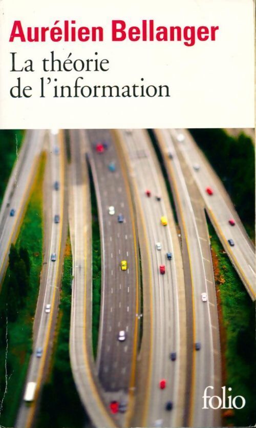 La théorie de l'information - Aurélien Bellanger - Livre