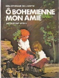 O bohémienne mon amie - Jacqueline Verly - Livre