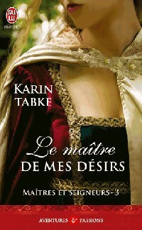 Maîtres et seigneurs Tome III : Le maître de mes désirs - Karin Tabke - Livre