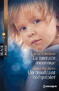 La menace inconnue / Un troublant coéquipier - Alana Matthews, Lauren Giordano - Livre