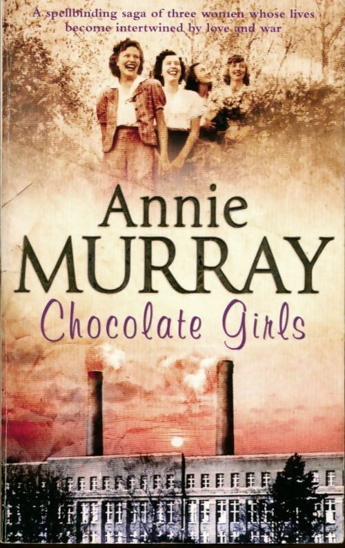 Chocolate girls - Annie Murray - Livre