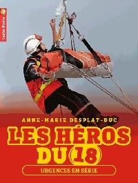 Les héros du 18 Tome V : Urgences en série - Anne-Marie Desplat-Duc - Livre