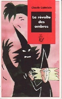 La révolte des ombres - Claude Cattelain - Livre