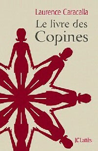Le livre des copines - Laurence Caracalla - Livre