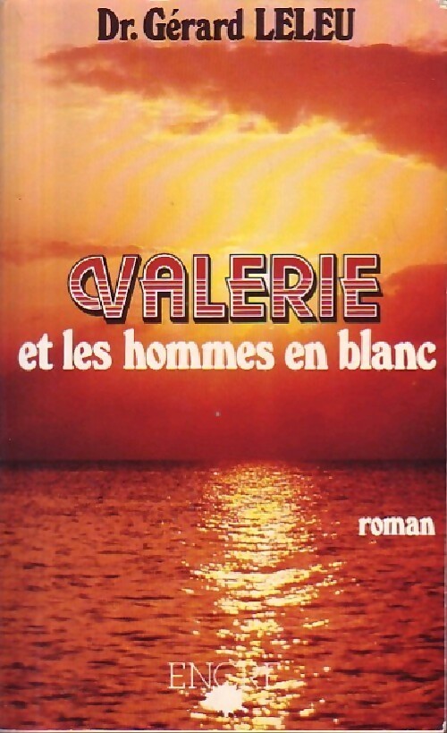 Valérie et les hommes en blanc - Gérard Leleu - Livre