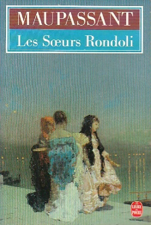 Les soeurs Rondoli - Guy De Maupassant - Livre
