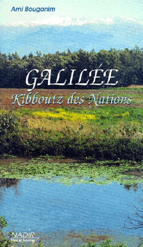 Galilée, Kibboutz des Nations - Ami Bouganim - Livre